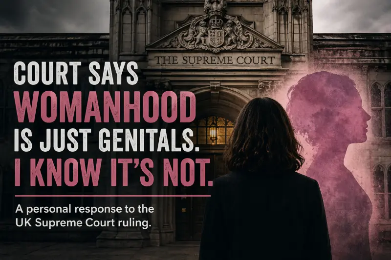 UK Supreme Court building with the words Court Says Womanhood Is Just Genitals. I Know It's Not.